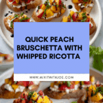 Quick Peach Bruschetta with Whipped Ricotta Recipe
