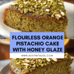 Flourless Orange Pistachio Cake Recipe