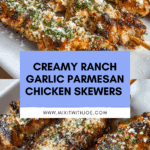 Ranch Garlic Parmesan Chicken Skewers Recipe