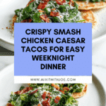 Smash Chicken Caesar Tacos Recipe