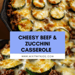 Cheesy Beef & Zucchini Casserole Recipe