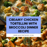 Easy Creamy Tortellini with Chicken and Broccoli Recipe