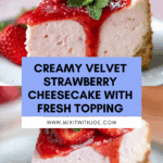 Velvet Strawberry Cheesecake – Creamy Dreamy Delight Recipe