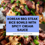 Korean BBQ Steak Rice Bowls with Spicy Cream Sauce Recipe