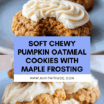 Soft Chewy Pumpkin Oatmeal Cookies Maple Frosting Recipe