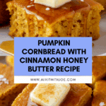 Pumpkin Cornbread with Cinnamon Honey Butter Recipe