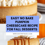 No Bake Pumpkin Cheesecake Recipe