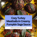 Turkey Meatballs Pumpkin Sage Sauce: A Delicious Fall Recipe