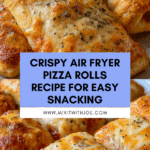 Air Fryer Pizza Rolls: Discover the Crispy Delight! Recipe