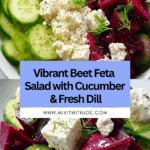 Vibrant Beet Feta Salad with Cucumber and Dill Recipe